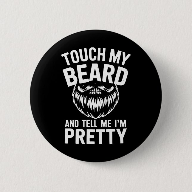 Lustigt Beard citerar Touch mitt skägg och säg att Knapp (Framsida)