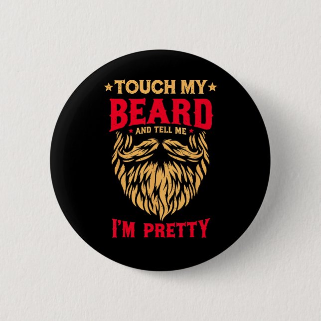 Lustigt Beard citerar Touch mitt skägg och säg att Knapp (Framsida)