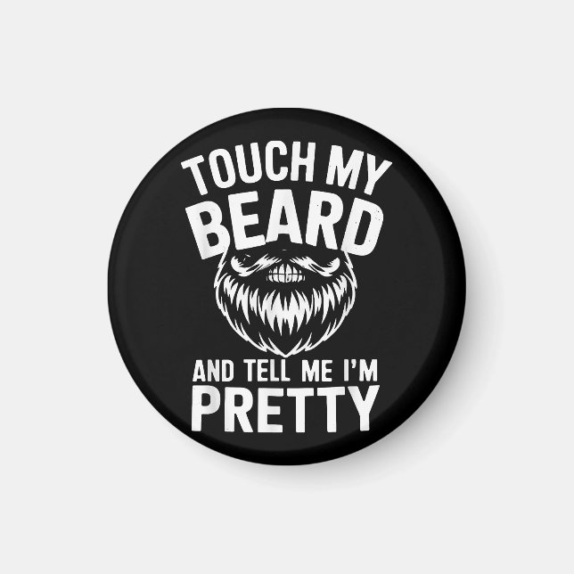 Lustigt Beard citerar Touch mitt skägg och säg att Magnet (Framsidan)
