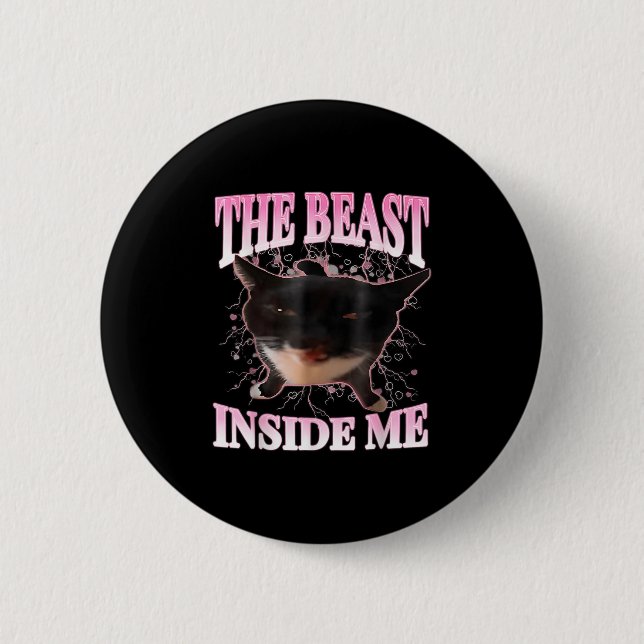 Lustigt Beast Inside Me Fånig Cat Meme Humor Cat Knapp (Framsida)