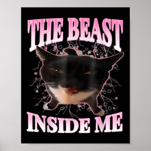 Lustigt Beast Inside Me Fånig Cat Meme Humor Cat Poster