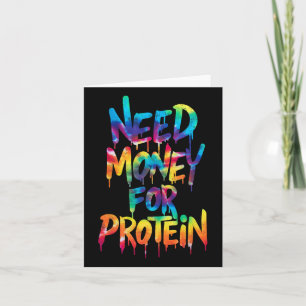 Lustigt behov av pengar för protein Workout Joke G Kort