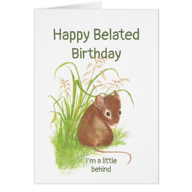 Lustigt, Belated Birthday, med Cute Mouse Hälsningskort (Framsidan)