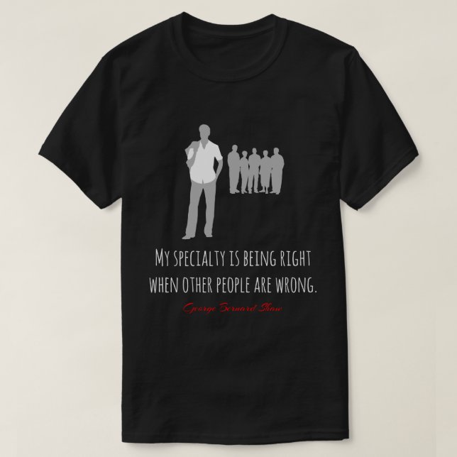 Lustigt Bernard Shaw citat, höger, fel svart citat T-shirt (Design framsida)