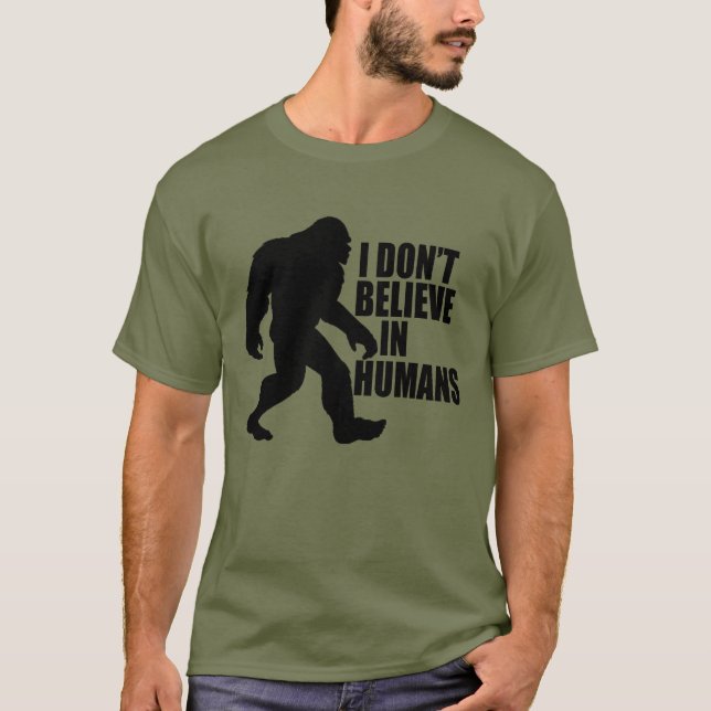 Lustigt Bigfoot-I tror inte på människor T Shirt (Framsida)