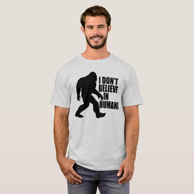 Lustigt Bigfoot-I tror inte på människor T Shirt (Hel framsida)
