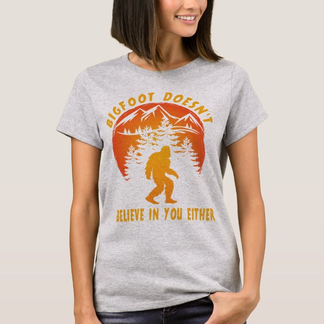 Lustigt Bigfoot Sasquatch tror inte på dig T Shirt (Framsida)
