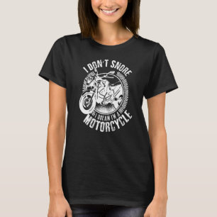 Lustigt Biker Shirt jag inte Snore Jag drömde att T