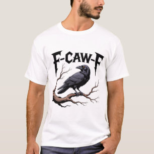 Lustigt Bird Black Kråka f-caw-f-skalle T Shirt