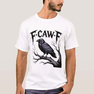 Lustigt Bird Black Kråka f-caw-f-skalle T Shirt