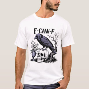 Lustigt Bird Black Kråka f-caw-f-skalle T Shirt