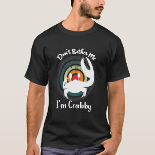 Lustigt Björnlös inte mig, jag är Crabby! Lyckl T Shirt