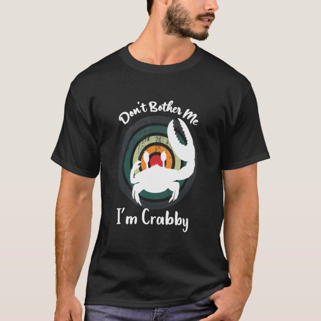 Lustigt Björnlös inte mig, jag är Crabby! Lycklig  T Shirt (Framsida)