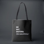 Lustigt Black and White Sayed Tote Bag Tygkasse<br><div class="desc">Lustigt att säga,  inte Disturb,  jag köper väskan. Med vit text på svart bakgrund. Öppna axelbanden på översta och svarta dubblan så att de lätt kan bäras. En karryl som är perfekt för födelsedag,  Mors dag eller helgdag ge. Kimberly Brett.</div>