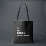 Lustigt Black and White Sayed Tote Bag Tygkasse<br><div class="desc">Lustigt att säga,  inte Disturb,  jag köper väskan. Med vit text på svart bakgrund. Öppna axelbanden på översta och svarta dubblan så att de lätt kan bäras. En karryl som är perfekt för födelsedag,  Mors dag eller helgdag ge. Kimberly Brett.</div>