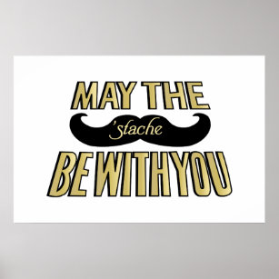 Lustigt Black Mustache - Må Stache vara med dig Poster