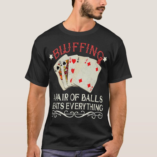 Lustigt Bluffing Poker-skjorta  T Shirt (Framsida)