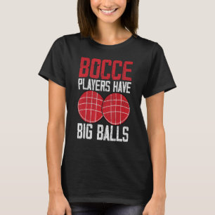 Lustigt Bocce Boll Player Bocce-spelare har stort T Shirt