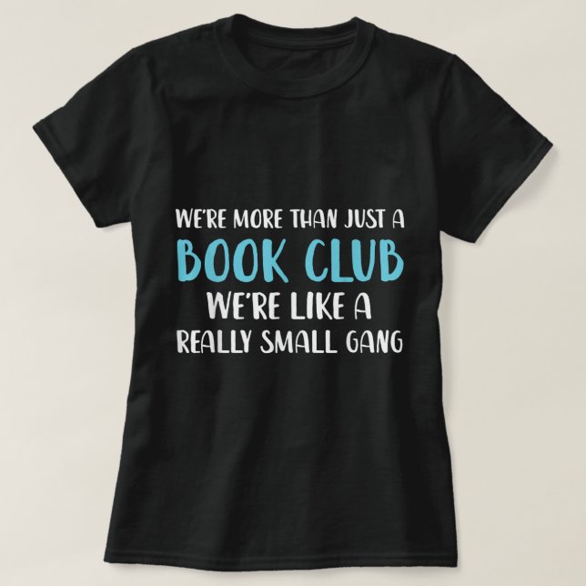 Lustigt Bok Klubb Vi är mer än bara roligt Bok Cl T Shirt (Design framsida)