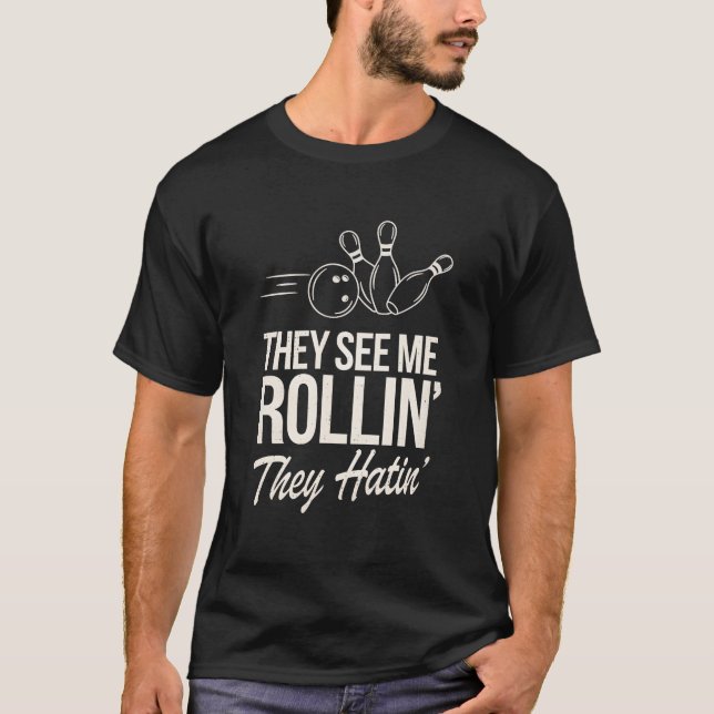 Lustigt Bowling, de ser mig rullin. T Shirt (Framsida)