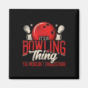 Lustigt Bowling Det är ett Bowling Sak du inte sku Magnet