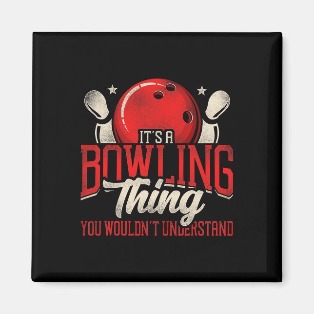 Lustigt Bowling Det är ett Bowling Sak du inte sku Magnet (Framsidan)