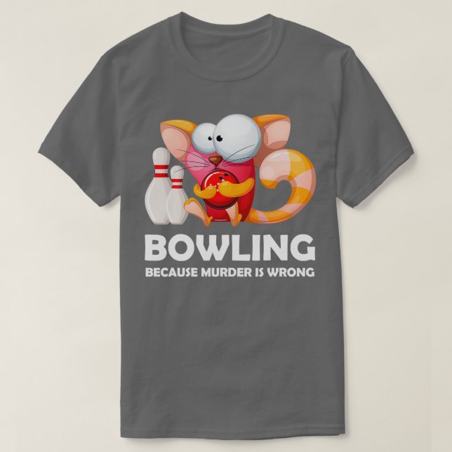 Lustigt Bowling för att mord är fel. T Shirt (Design framsida)