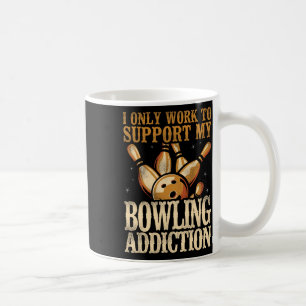 Lustigt Bowling, jag arbetar bara för att stödja m Kaffemugg