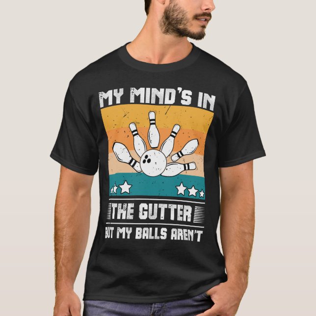Lustigt Bowling min mind är i Gutter men Bollar T Shirt (Framsida)