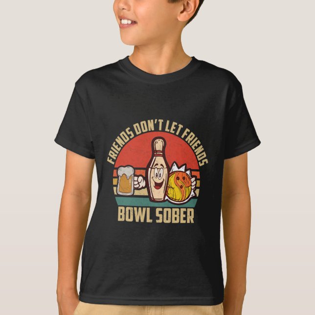 Lustigt Bowling och öl, låt inte vänner Bowl Sobe T Shirt (Framsida)