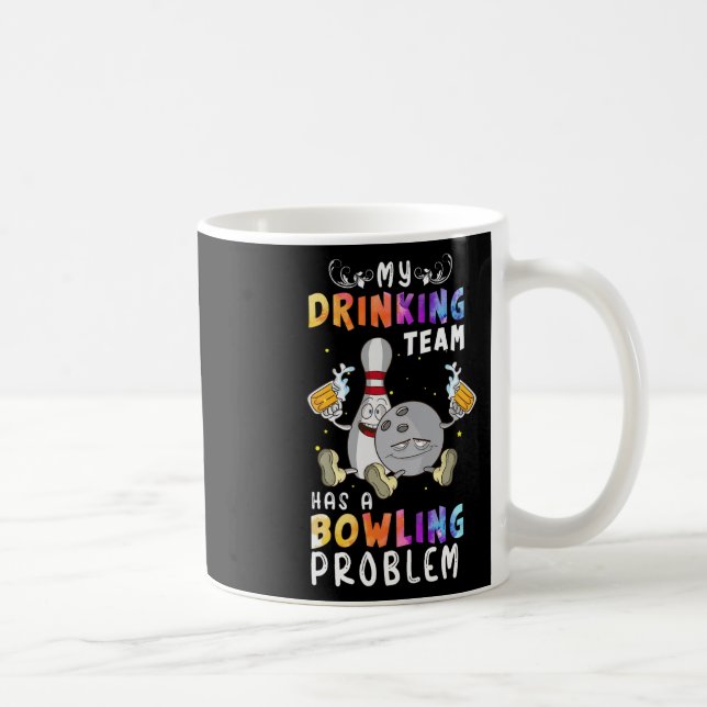 Lustigt Bowling som säger att mitt dricksteam har  Kaffemugg (Höger)