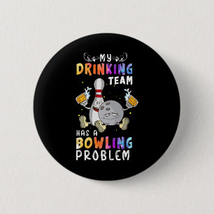 Lustigt Bowling som säger att mitt dricksteam har Knapp