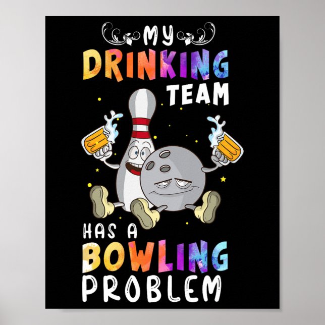 Lustigt Bowling som säger att mitt dricksteam har  Poster (Framsidan)
