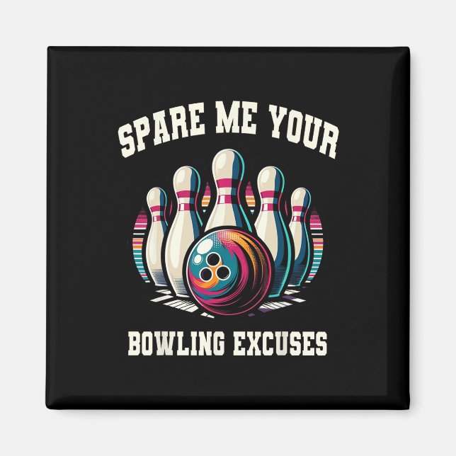 Lustigt Bowling Spare mig din Strejka För manar Magnet (Framsidan)