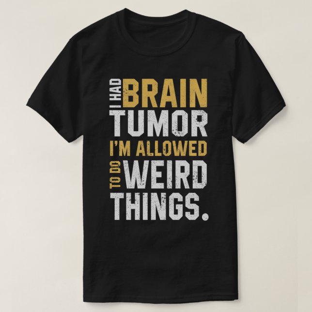 Lustigt Brain Tumor Awareness Aneurysm Jag hade hj T Shirt (Design framsida)