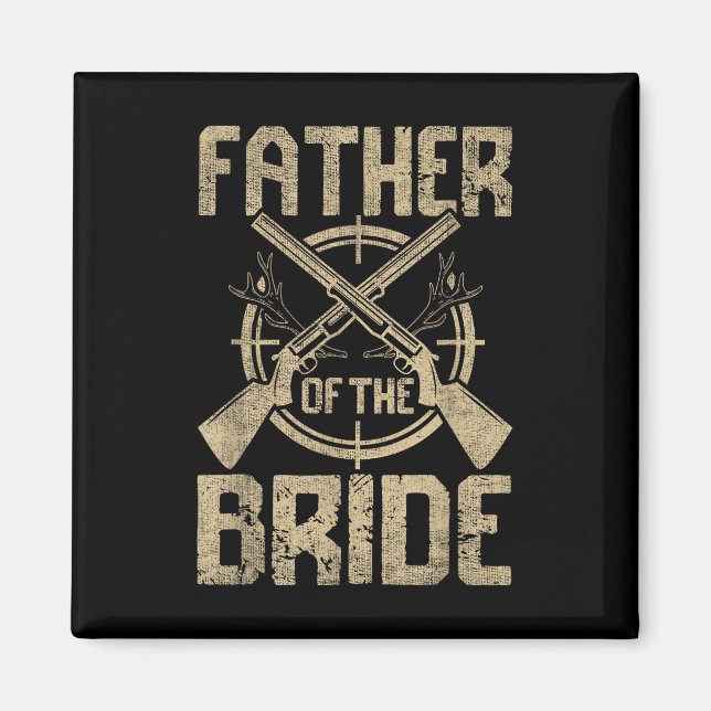 Lustigt Bröllop Far i Bride Hunting Magnet (Framsidan)