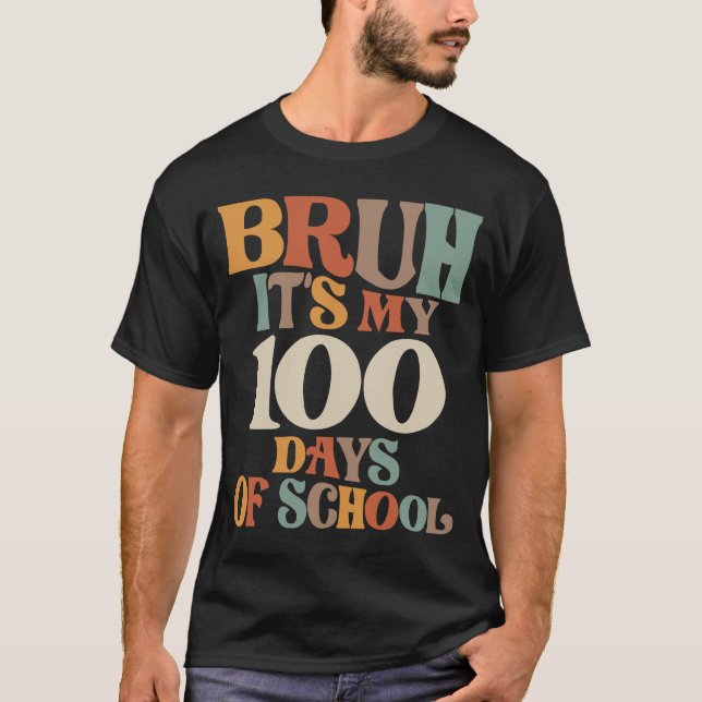 Lustigt Bruh har sin 100:e dag - skolmilstolpe T Shirt (Framsida)
