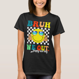 Lustigt bruh vi ut i Lycklig förra dagen, skollära T Shirt