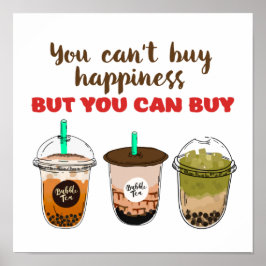 Lustigt Bubble Tea Boba Älskare kan inte köpa lyck Poster