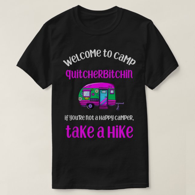 Lustigt Camping är välkommen till Camp Quitcherbit T Shirt (Design framsida)