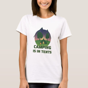 Lustigt "Camping is in Tält" utomhus Äventyr Pun T Shirt