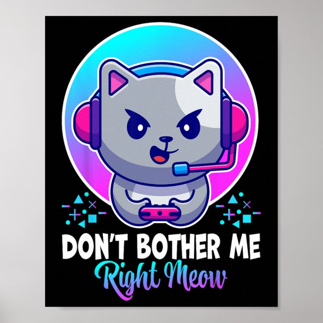 Lustigt Cat Bother Me Höger Meow Cat Video Gam Poster (Framsidan)