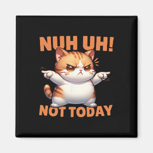 Lustigt Cat Denial Nuh... i dag vägrar du att mots Magnet