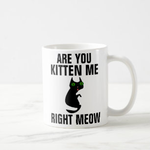 Lustigt Cat Kaffe koppar, är du Kitten mig? Kaffemugg