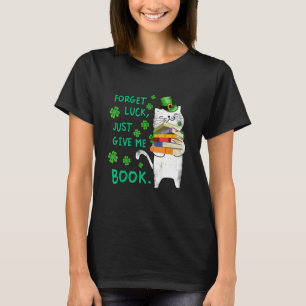 Lustigt Cat Patrick's Day Reading Bok Glöm Tur P T Shirt