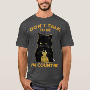 Lustigt Cat Sticka pratar inte med mig om att räk T Shirt