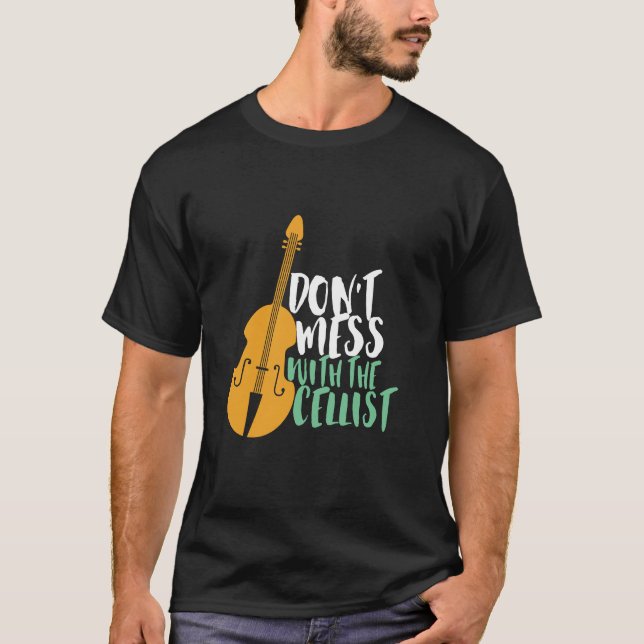 Lustigt Cello Player är inte  med Cellist T Shirt (Framsida)
