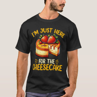 Lustigt Cheesecake Älskare Jag är här för Chees. T Shirt