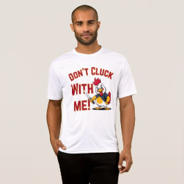 Lustigt Chicken - Cluck med mig inte T Shirt
