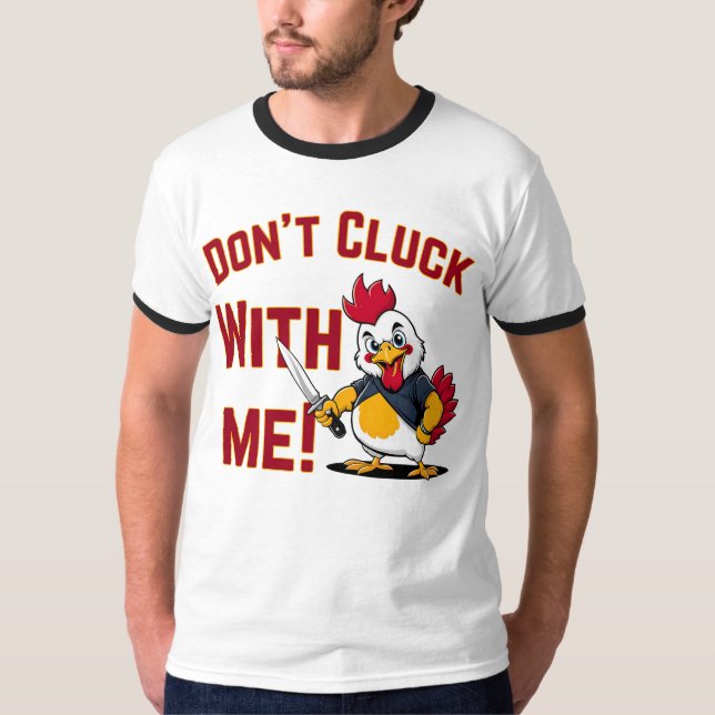 Lustigt Chicken - Cluck med mig inte T Shirt (Framsida)